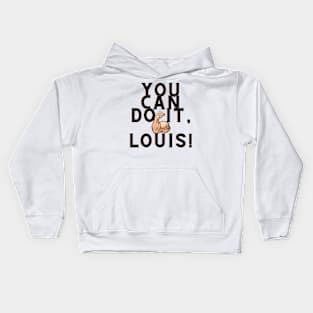 You Can Do It, Louis Kids Hoodie